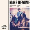 noah-and-the-whale-last-night-on-earth